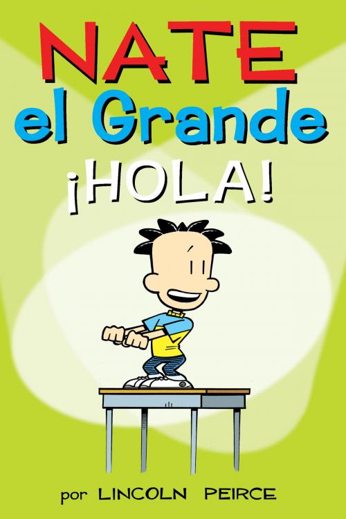 Cover of the book Nate el Grande: ¡Hola! by Lincoln Peirce, Andrews McMeel Publishing