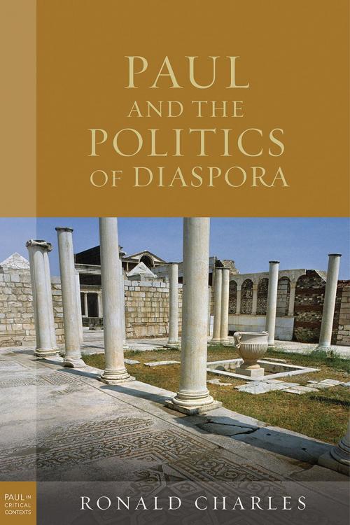 Cover of the book Paul and the Politics of Diaspora by Ronald Charles, Fortress Press