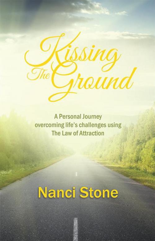 Cover of the book Kissing the Ground by Nanci Stone, Balboa Press