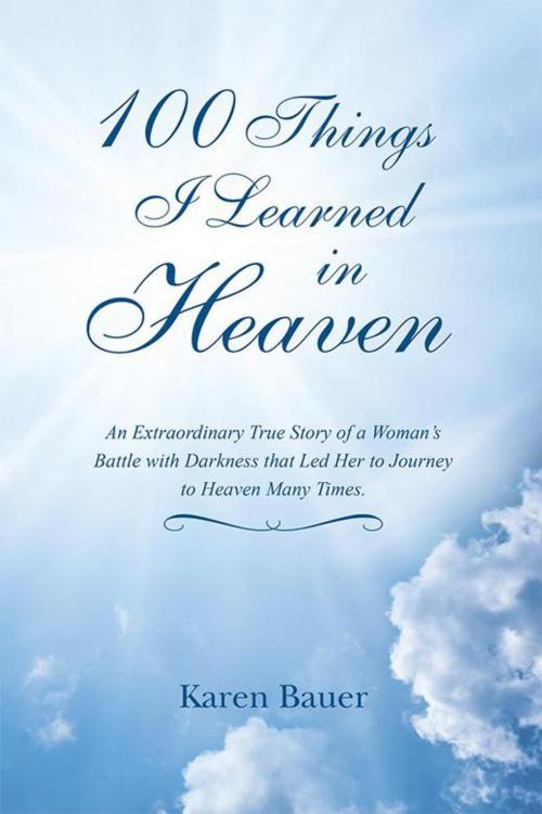 Cover of the book 100 Things I Learned in Heaven by Karen Bauer, Balboa Press
