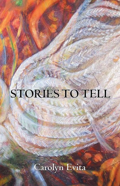 Cover of the book Stories to Tell by Carolyn Evita, Balboa Press AU