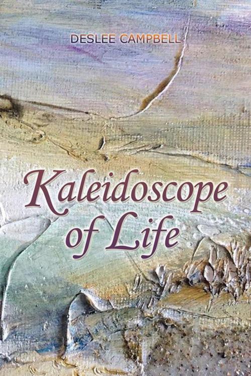 Cover of the book Kaleidoscope of Life by Deslee Campbell, Balboa Press AU