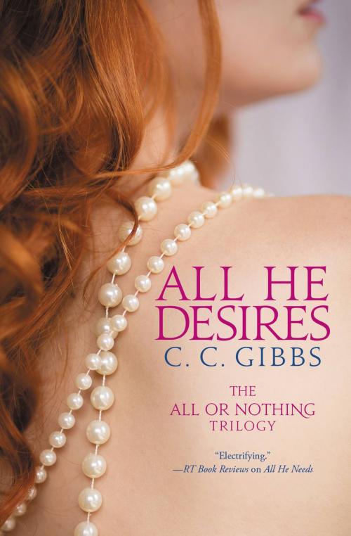 Cover of the book All He Desires by C. C. Gibbs, Grand Central Publishing