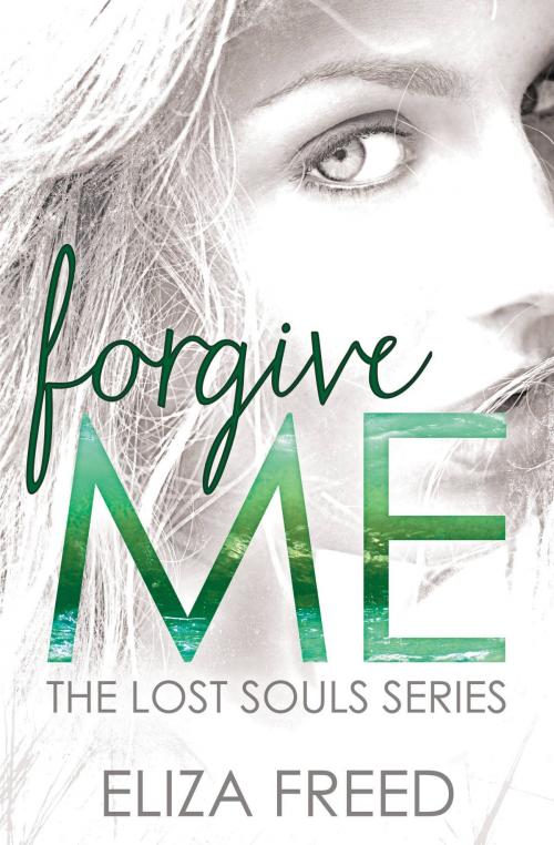 Cover of the book Forgive Me by Eliza Freed, Grand Central Publishing