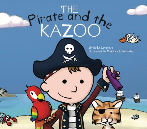 Cover of the book The Pirate and the Kazoo by Erika Cebulski Levesque, eBookIt.com