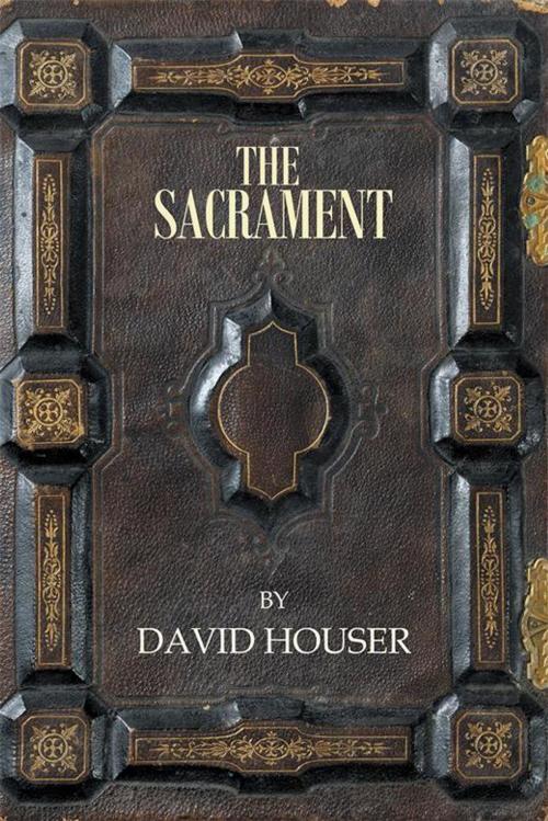 Cover of the book The Sacrament by David Houser, Abbott Press