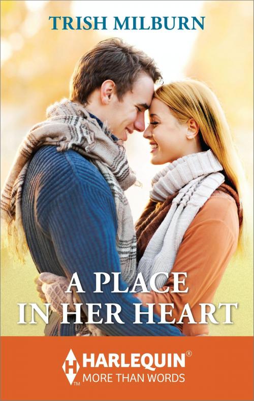 Cover of the book A Place in Her Heart by Trish Milburn, Harlequin