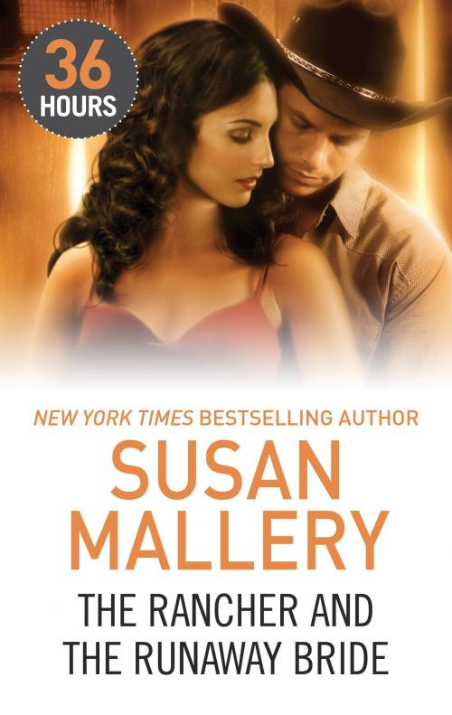 Cover of the book The Rancher and the Runaway Bride by Susan Mallery, Harlequin