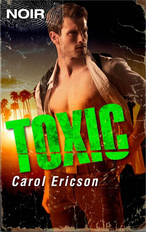Cover of the book Toxic by Carol Ericson, Harlequin