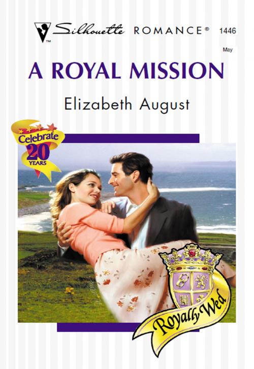 Cover of the book A Royal Mission by Elizabeth August, Harlequin