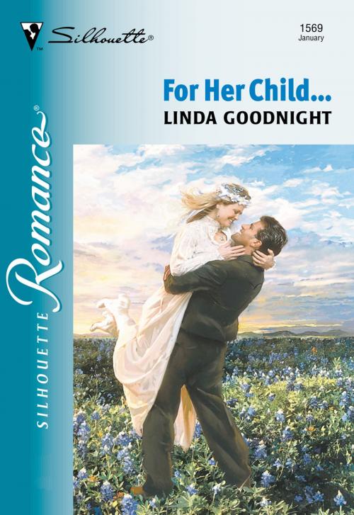 Cover of the book For Her Child... by Linda Goodnight, Harlequin