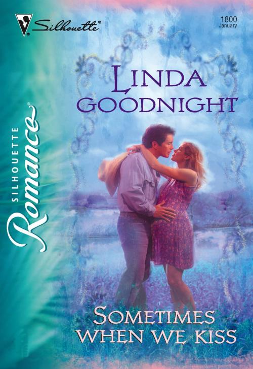 Cover of the book Sometimes When We Kiss by Linda Goodnight, Harlequin