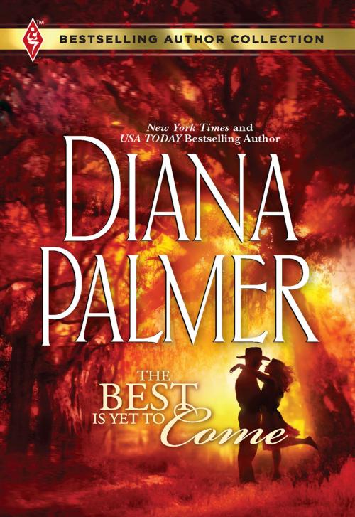 Cover of the book The Best Is Yet to Come by Diana Palmer, Harlequin