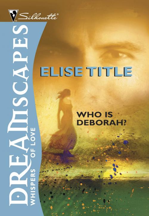 Cover of the book Who Is Deborah? by Elise Title, Harlequin