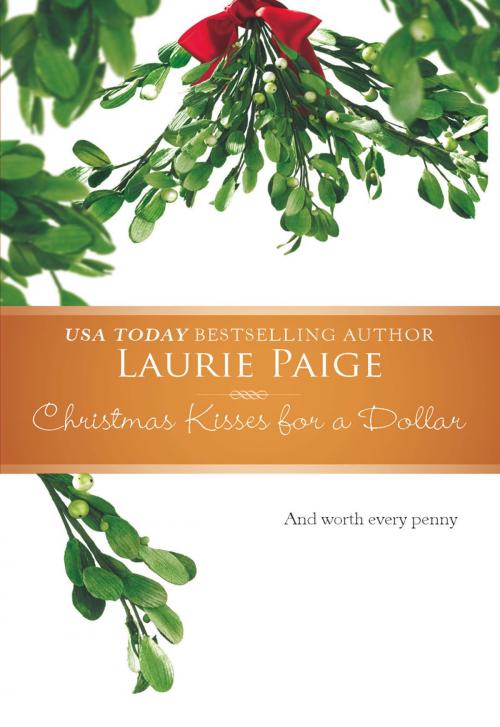 Cover of the book Christmas Kisses for a Dollar by Laurie Paige, Harlequin