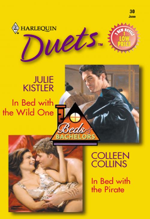 Cover of the book In Bed with the Wild One & In Bed with the Pirate by Julie Kistler, Colleen Collins, Harlequin