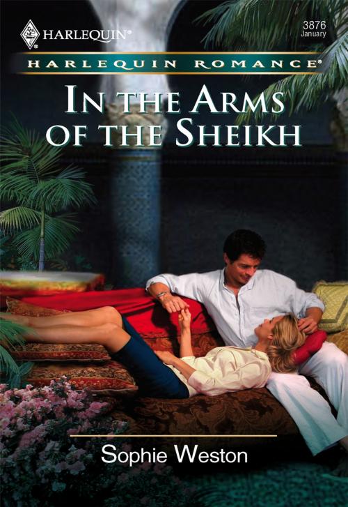 Cover of the book In The Arms of the Sheikh by Sophie Weston, Harlequin