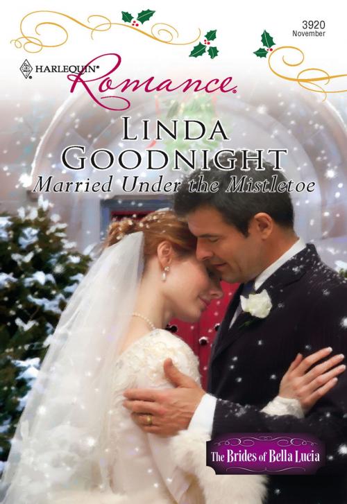 Cover of the book Married Under the Mistletoe by Linda Goodnight, Harlequin