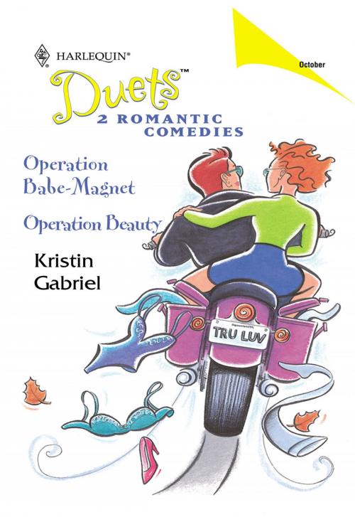 Cover of the book Operation Babe-Magnet & Operation Beauty by Kristin Gabriel, Harlequin