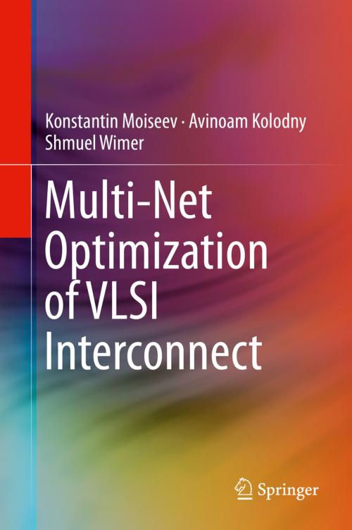 Cover of the book Multi-Net Optimization of VLSI Interconnect by Konstantin Moiseev, Avinoam Kolodny, Shmuel Wimer, Springer New York