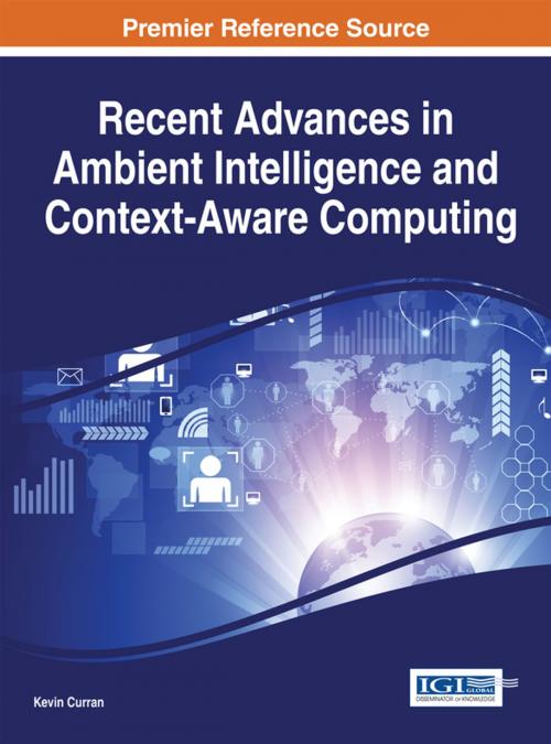 Cover of the book Recent Advances in Ambient Intelligence and Context-Aware Computing by , IGI Global