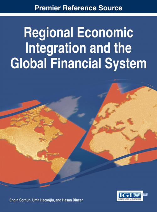 Cover of the book Regional Economic Integration and the Global Financial System by , IGI Global