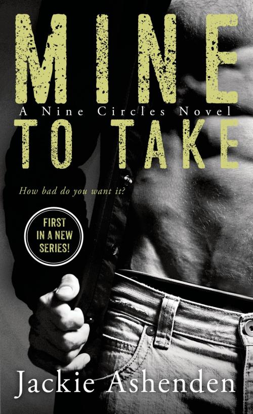 Cover of the book Mine To Take by Jackie Ashenden, St. Martin's Press