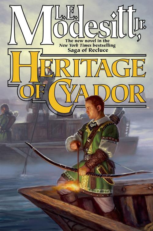 Cover of the book Heritage of Cyador by L. E. Modesitt Jr., Tom Doherty Associates