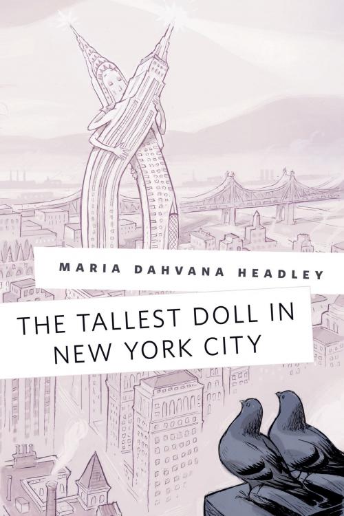 Cover of the book The Tallest Doll in New York City by Maria Dahvana Headley, Tom Doherty Associates
