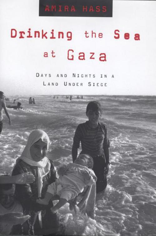 Cover of the book Drinking the Sea at Gaza by Amira Hass, Henry Holt and Co.