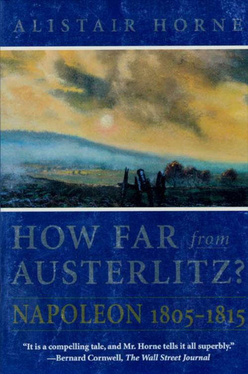 Cover of the book How Far From Austerlitz? by Alistair Horne, St. Martin's Press
