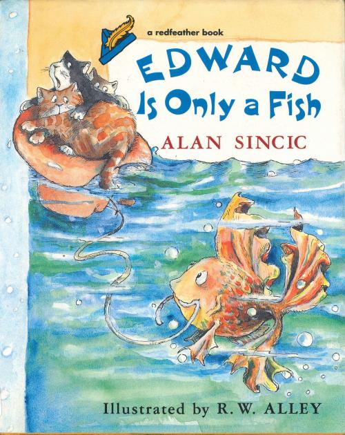 Cover of the book Edward Is Only a Fish by Alan Sincic, Henry Holt and Co. (BYR)