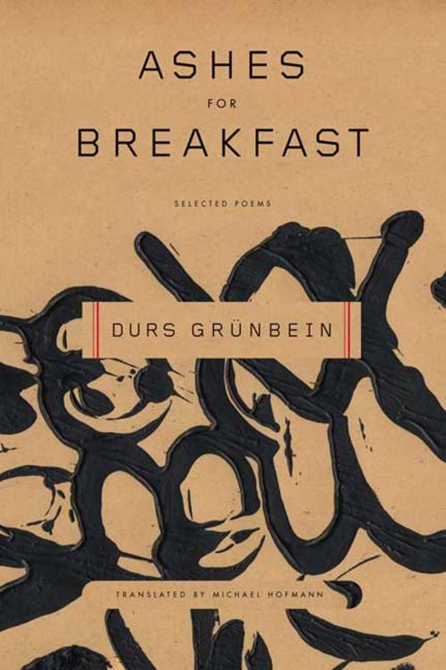 Cover of the book Ashes for Breakfast by Durs Grünbein, Farrar, Straus and Giroux