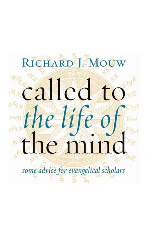 Cover of the book Called to the Life of the Mind by Richard J. Mouw, Wm. B. Eerdmans Publishing Co.