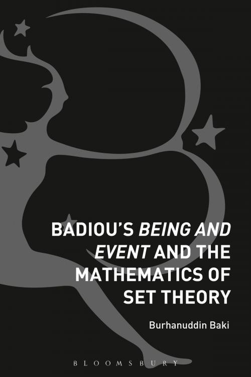Cover of the book Badiou's Being and Event and the Mathematics of Set Theory by Burhanuddin Baki, Bloomsbury Publishing