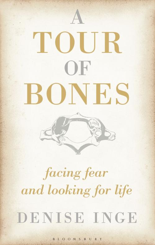 Cover of the book A Tour of Bones by Ms Denise Inge, Bloomsbury Publishing