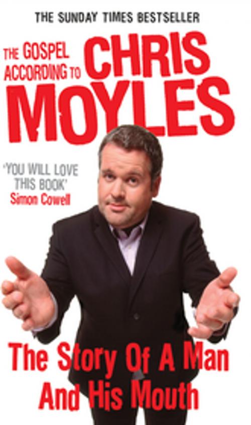 Cover of the book The Gospel According to Chris Moyles by Chris Moyles, Ebury Publishing