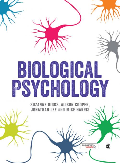 Cover of the book Biological Psychology by Dr Suzanne Higgs, Mike Harris, Dr. Jonathan Lee, Alison Cooper, SAGE Publications