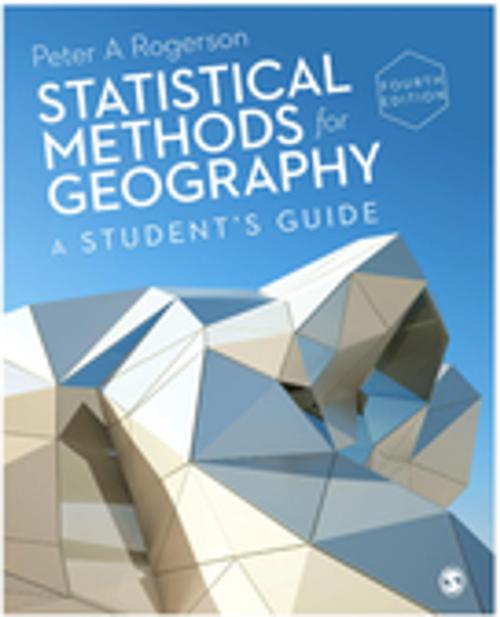 Cover of the book Statistical Methods for Geography by Peter A Rogerson, SAGE Publications