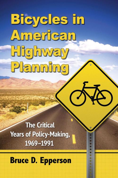 Cover of the book Bicycles in American Highway Planning by Bruce D. Epperson, McFarland & Company, Inc., Publishers