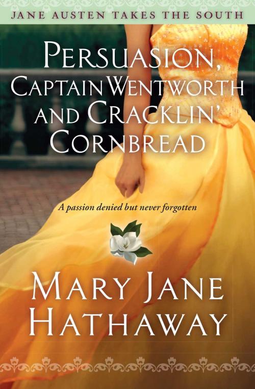 Cover of the book Persuasion, Captain Wentworth and Cracklin' Cornbread by Mary Jane Hathaway, Howard Books