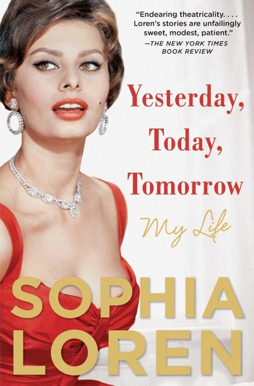 Cover of the book Yesterday, Today, Tomorrow by Sophia Loren, Atria Books