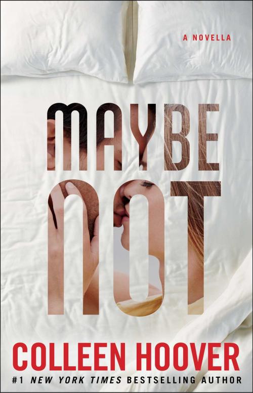Cover of the book Maybe Not by Colleen Hoover, Atria Books