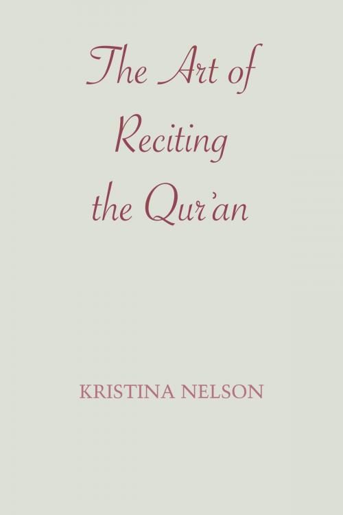 Cover of the book The Art of Reciting the Qur'an by Kristina Nelson, University of Texas Press