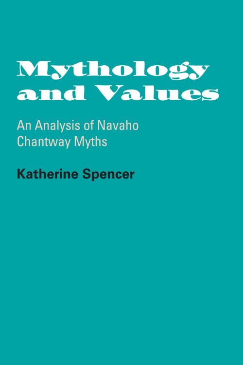Cover of the book Mythology and Values by Katherine Spencer, University of Texas Press