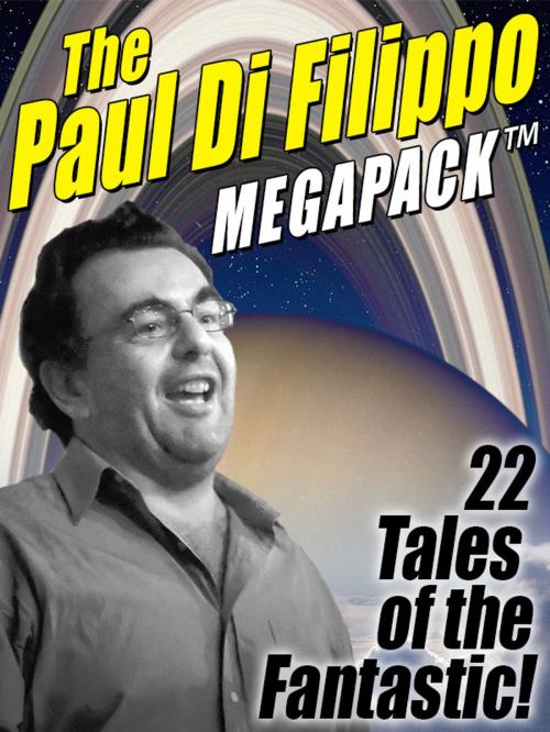 Cover of the book The Paul Di Filippo MEGAPACK ® by Paul Di Filippo, Wildside Press LLC