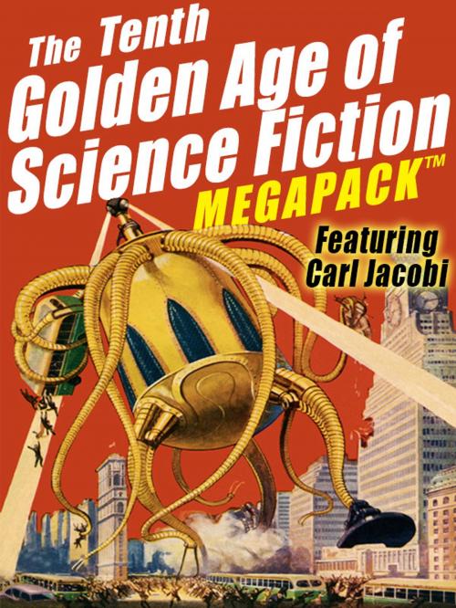Cover of the book The Tenth Golden Age of Science Fiction MEGAPACK ®: Carl Jacobi by Carl Jacobi, Clifford D. Simak, Wildside Press LLC