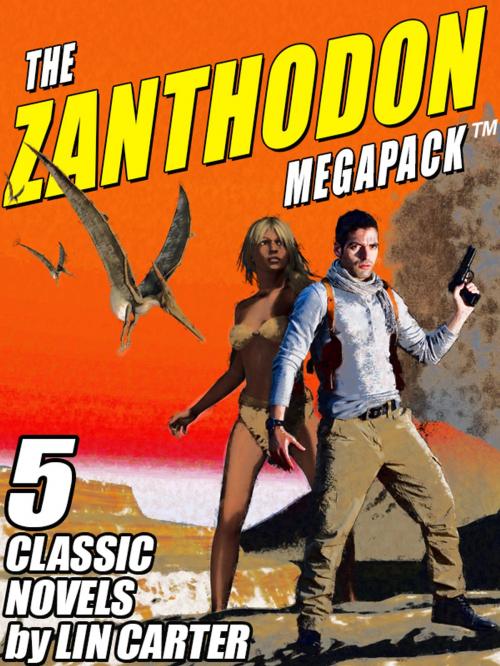 Cover of the book The Zanthodon MEGAPACK ® by Lin Carter, Wildside Press LLC
