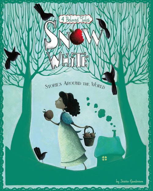 Cover of the book Snow White Stories Around the World by Jessica Gunderson, Capstone