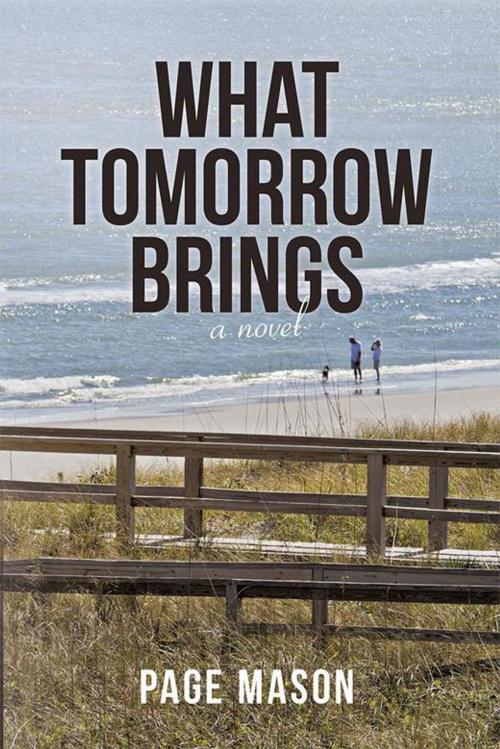 Cover of the book What Tomorrow Brings by Page Mason, Archway Publishing